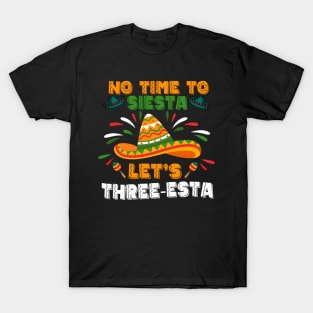 3 Mexican Fiesta No Time To Siesta Let'S Three-Esta T-Shirt